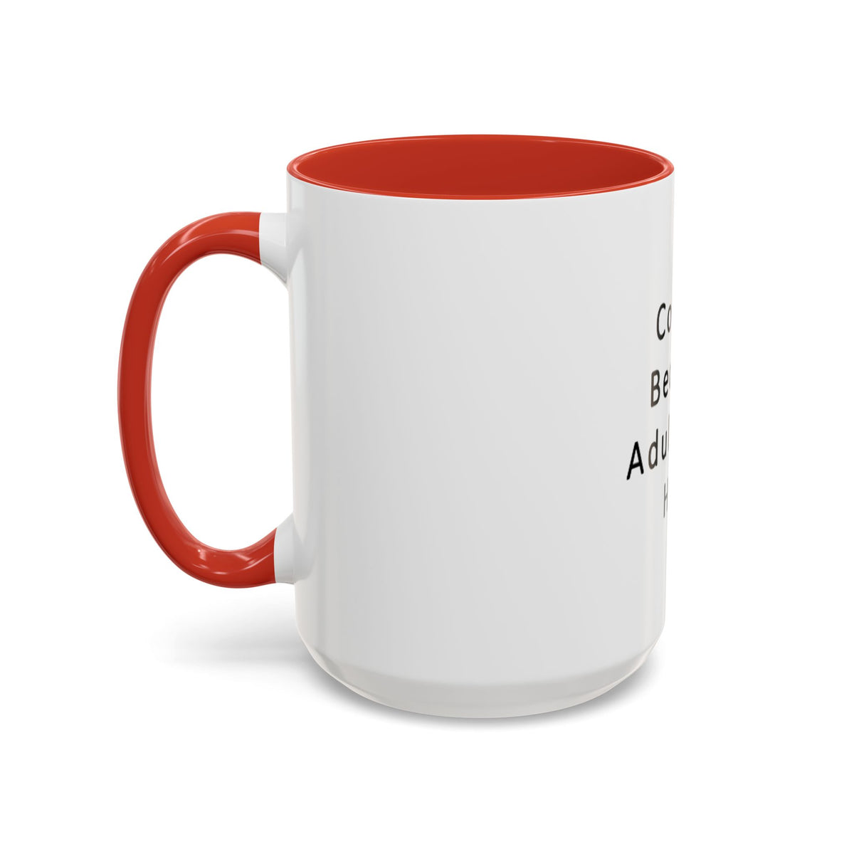 "Coffee: Because Adulting Is Hard" Accent Coffee Mug (11, 15oz) - OLM Store