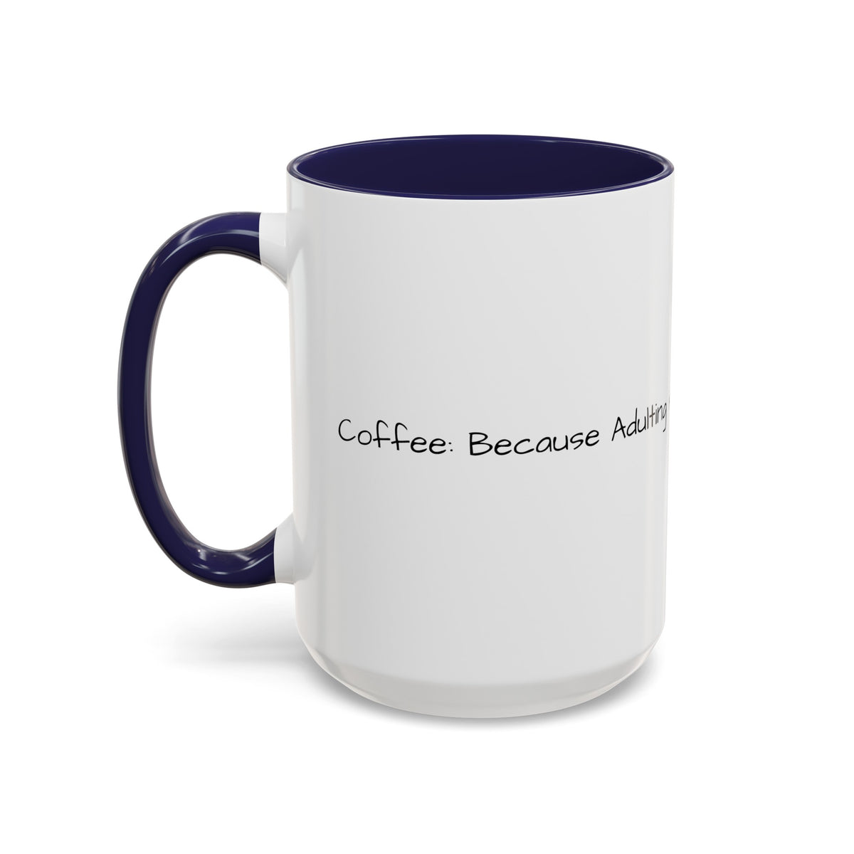 “Coffee: Because Adulting is Hard" Accent Coffee Mug (11, 15oz) - OLM Store