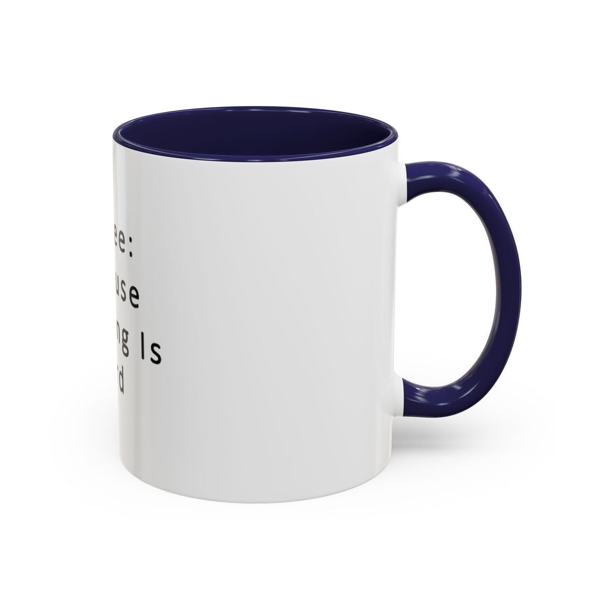 "Coffee: Because Adulting Is Hard" Accent Coffee Mug (11, 15oz) - OLM Store