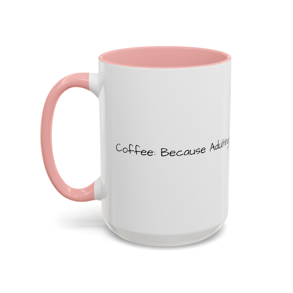 “Coffee: Because Adulting is Hard" Accent Coffee Mug (11, 15oz) - OLM Store