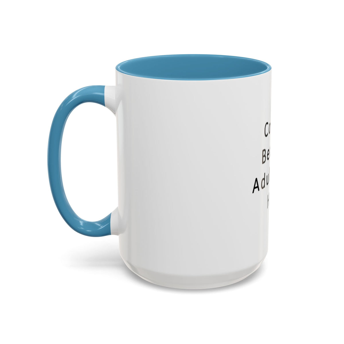 "Coffee: Because Adulting Is Hard" Accent Coffee Mug (11, 15oz) - OLM Store