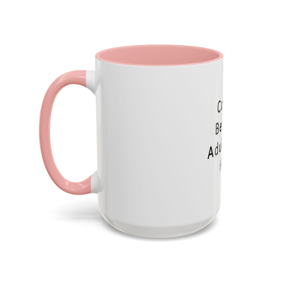 "Coffee: Because Adulting Is Hard" Accent Coffee Mug (11, 15oz) - OLM Store
