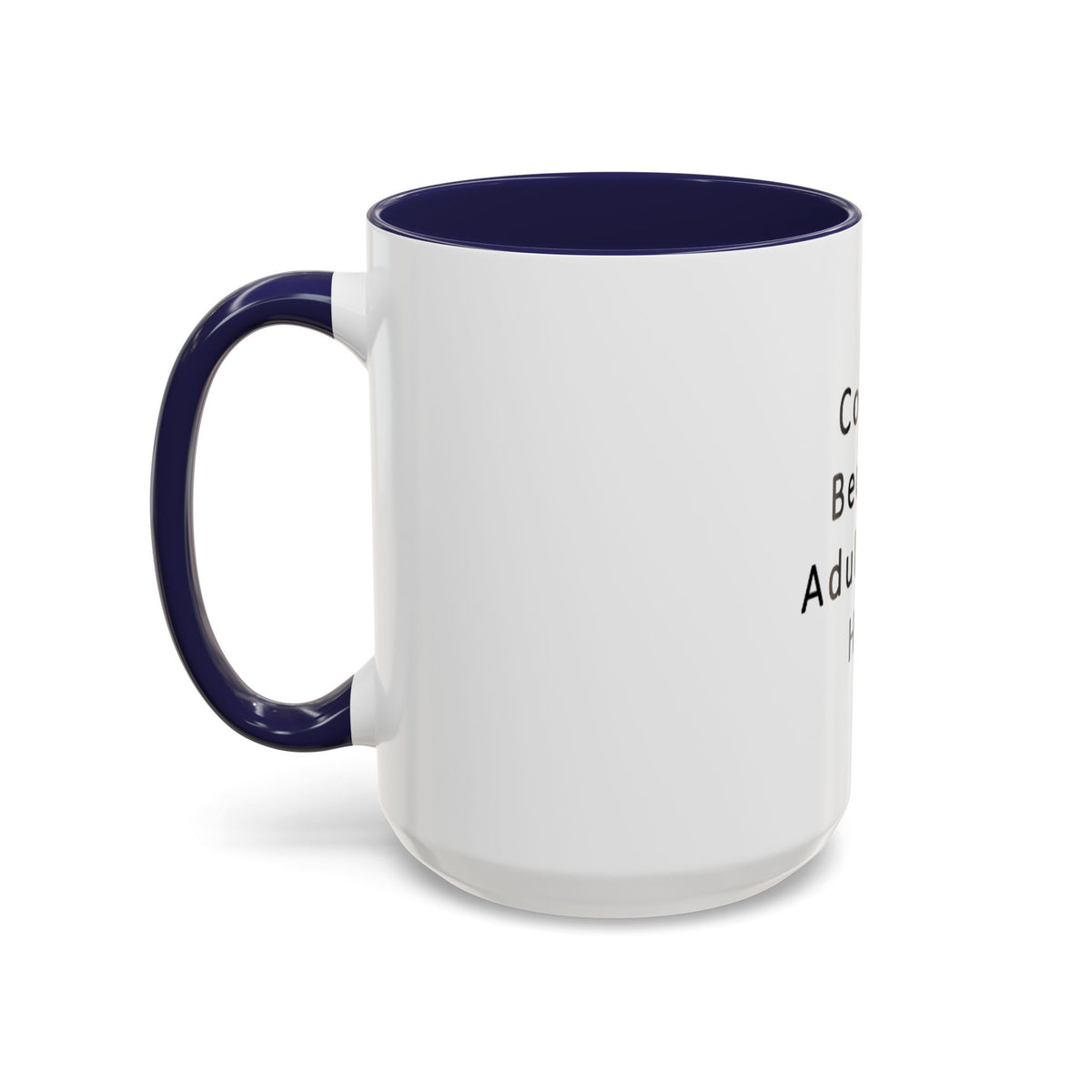 "Coffee: Because Adulting Is Hard" Accent Coffee Mug (11, 15oz) - OLM Store