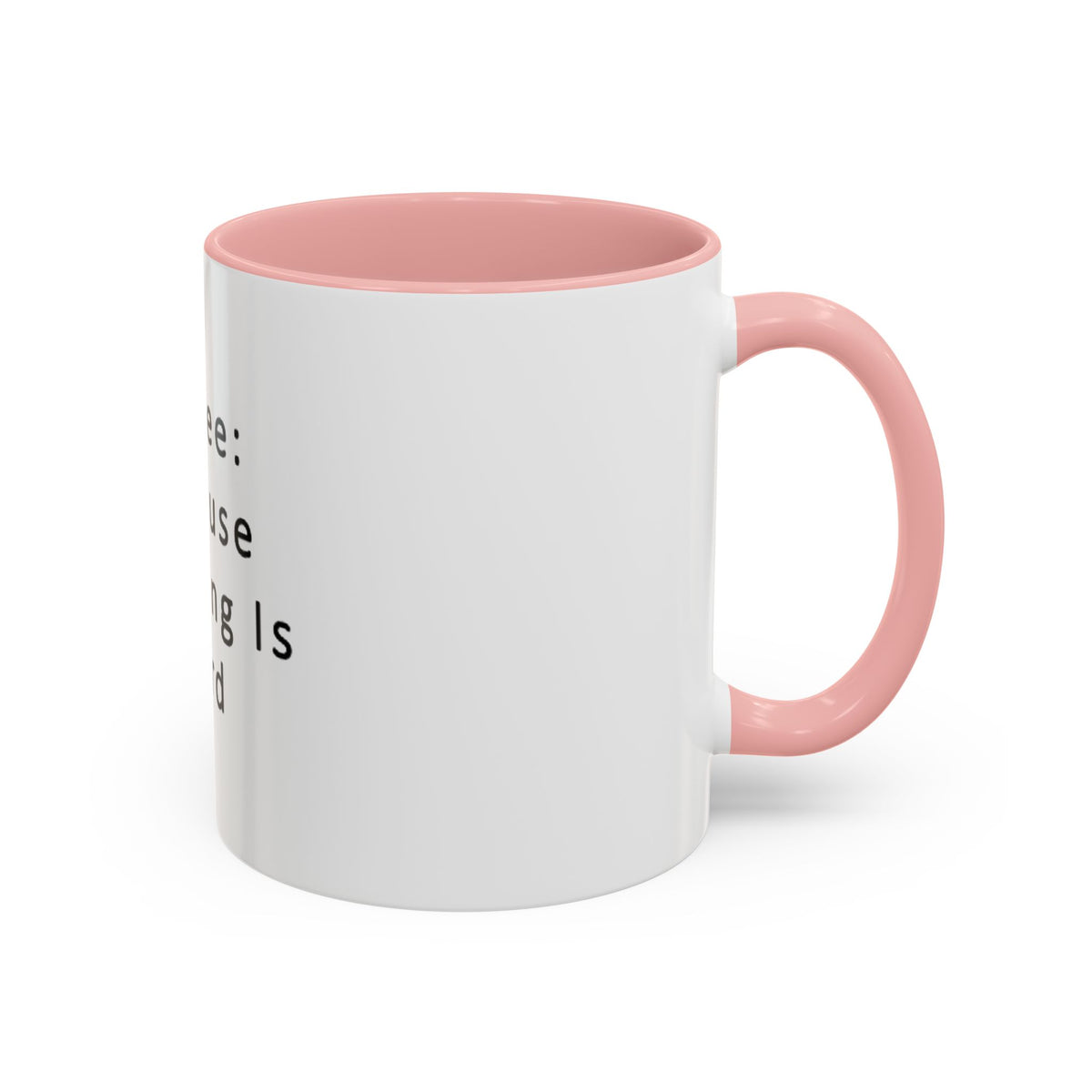 "Coffee: Because Adulting Is Hard" Accent Coffee Mug (11, 15oz) - OLM Store