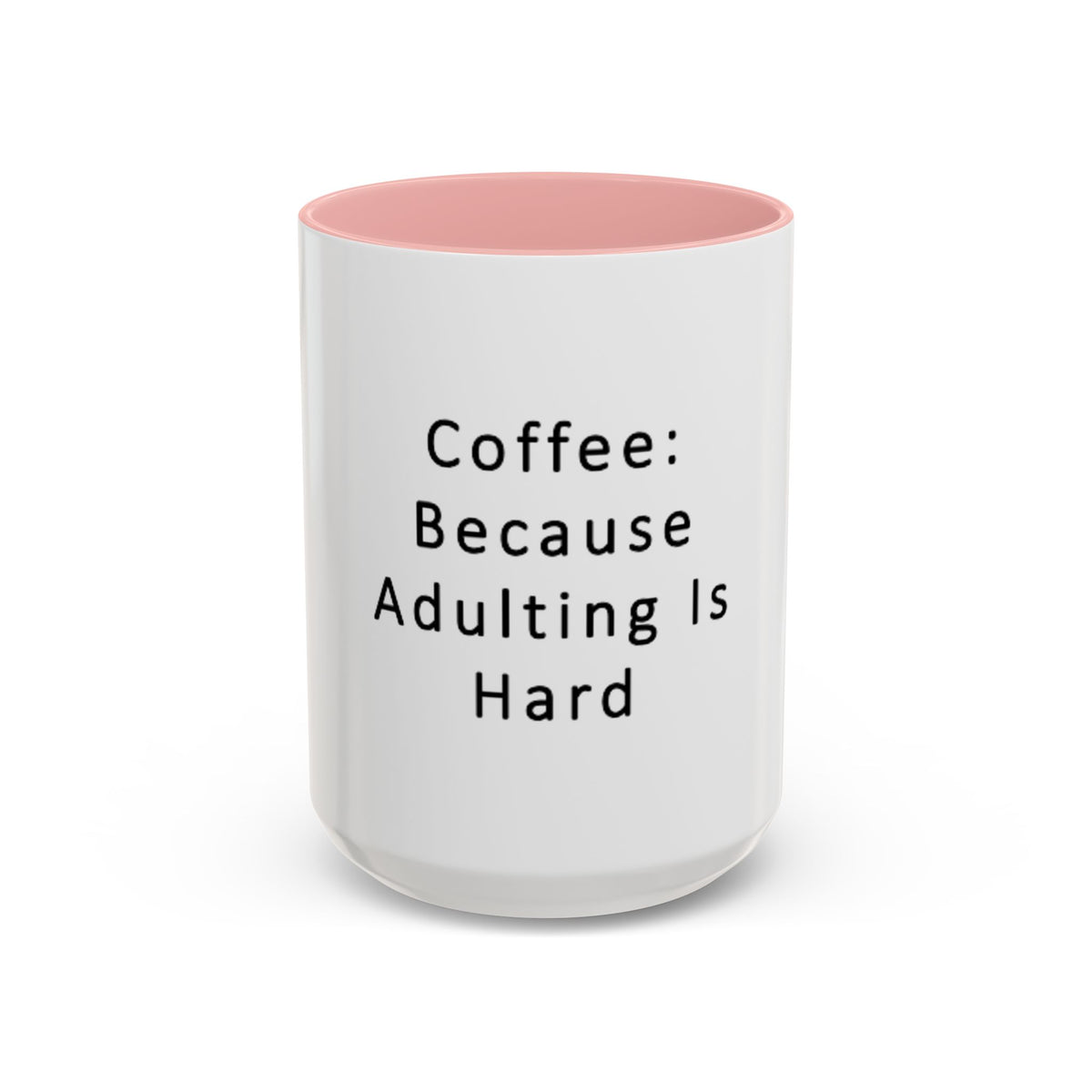 "Coffee: Because Adulting Is Hard" Accent Coffee Mug (11, 15oz) - OLM Store