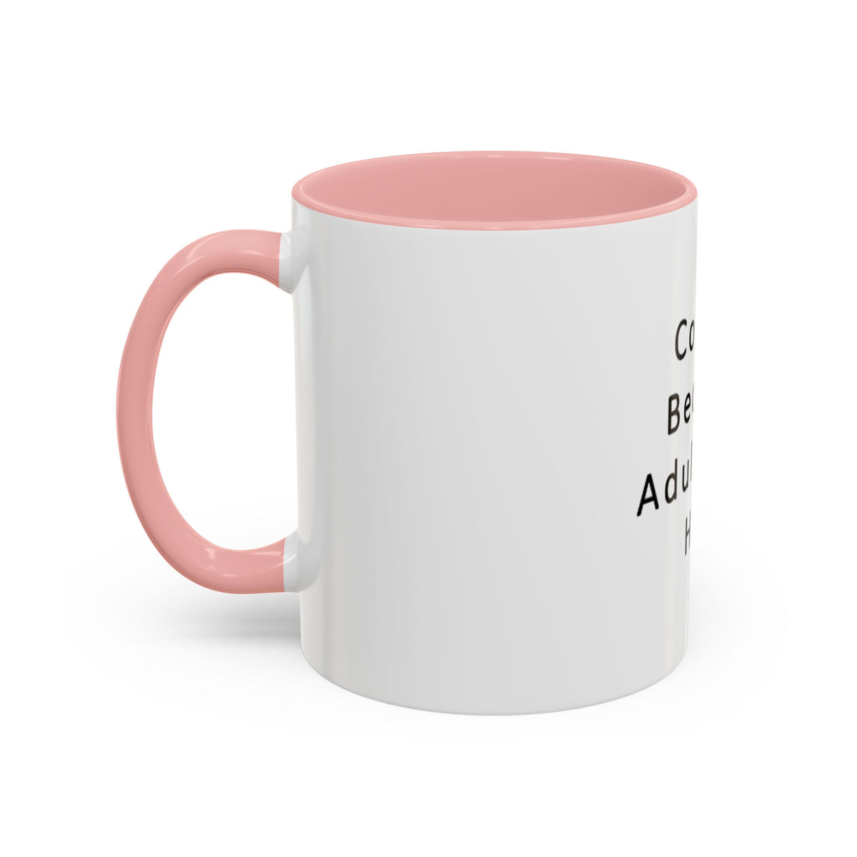 "Coffee: Because Adulting Is Hard" Accent Coffee Mug (11, 15oz) - OLM Store