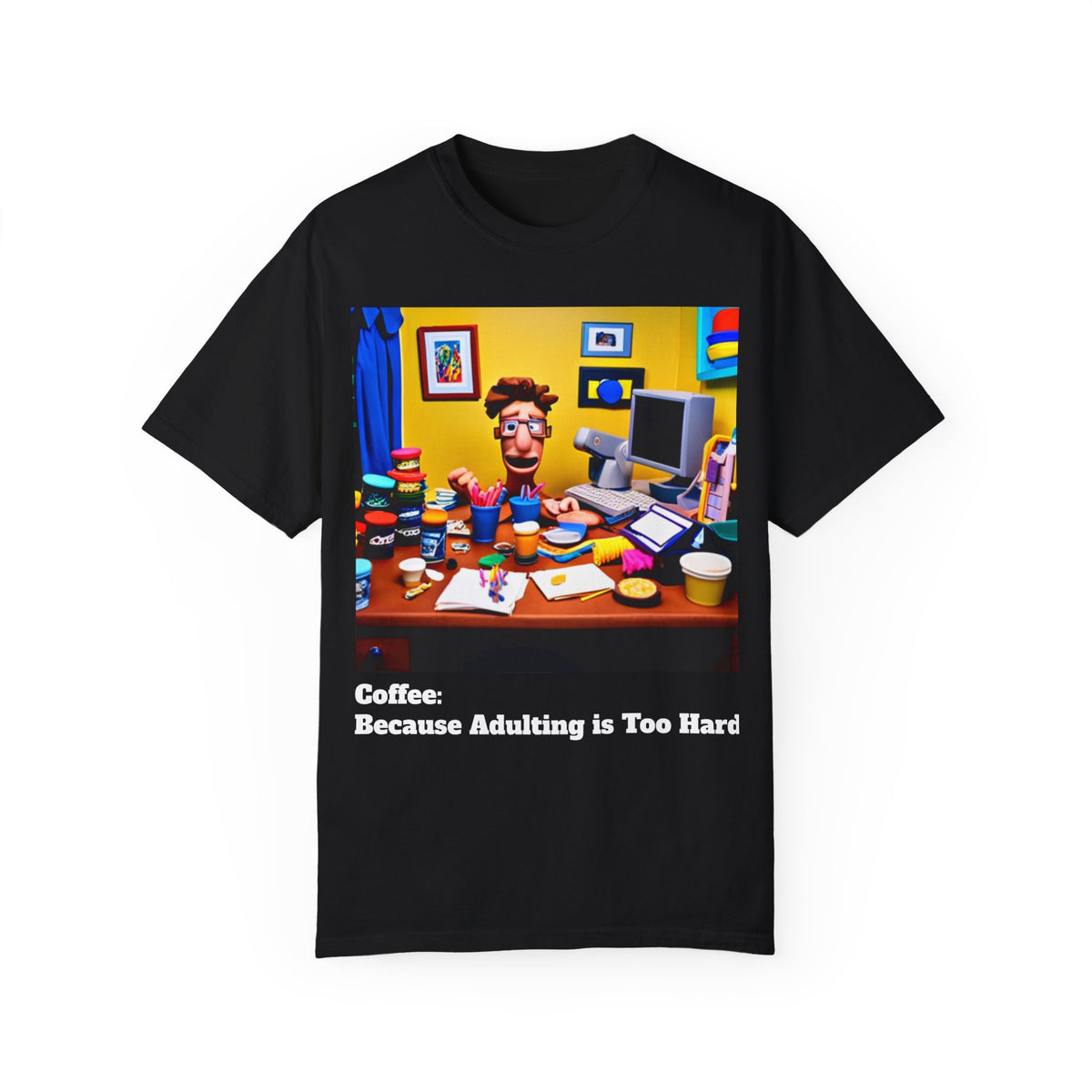 Unisex "Coffee: Because Adulting is Too Hard" Garment-Dyed T-shirt - OLM Store