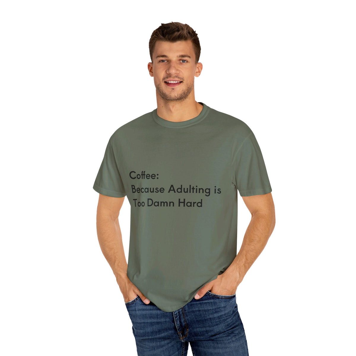 “Coffee: Because Adulting is Too Damn Hard” Unisex Garment-Dyed T-shirt - OLM Store