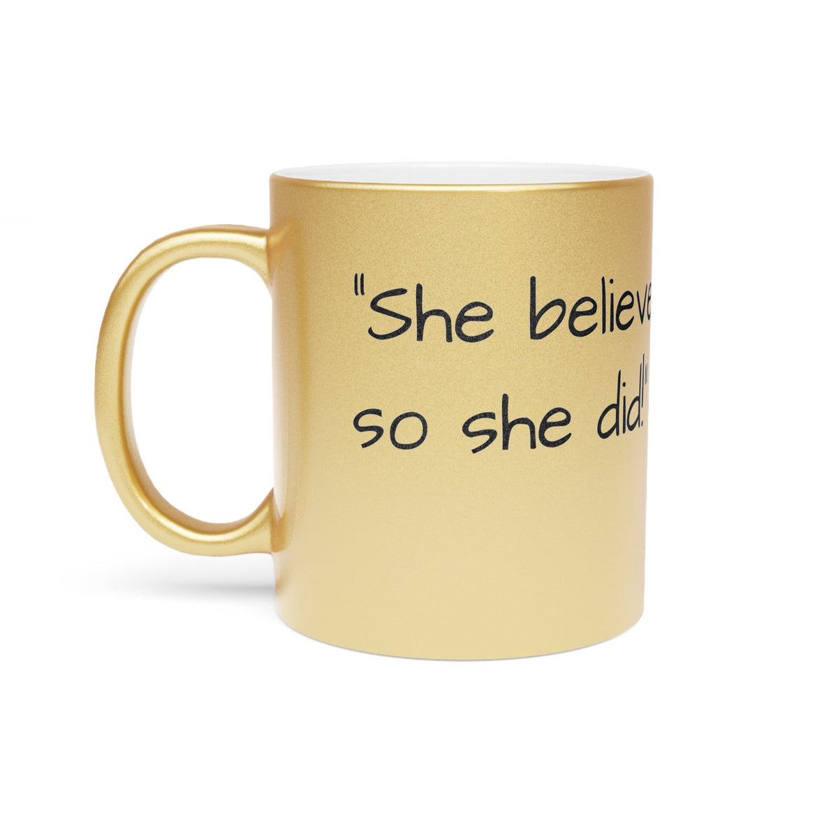 “She Believed She Could, So She Did!” Metallic Mug (Silver\Gold) - OLM Store