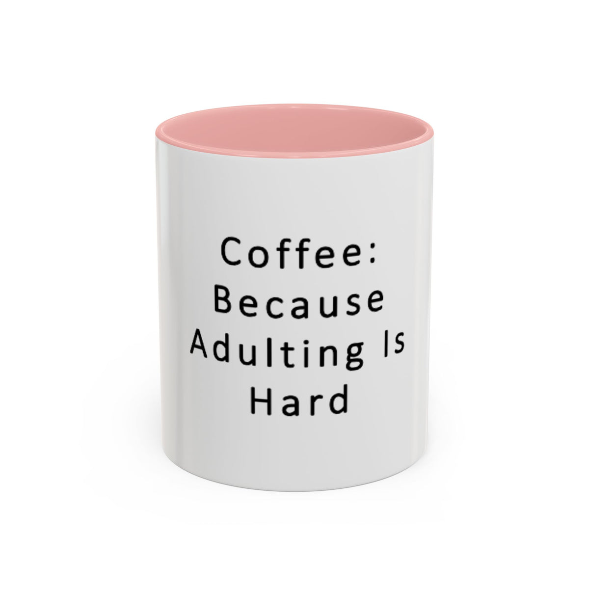 "Coffee: Because Adulting Is Hard" Accent Coffee Mug (11, 15oz) - OLM Store