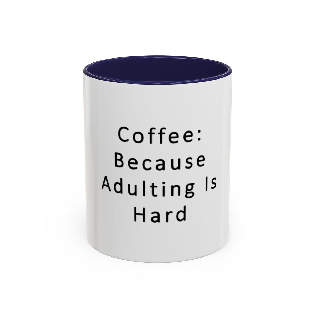 "Coffee: Because Adulting Is Hard" Accent Coffee Mug (11, 15oz) - OLM Store