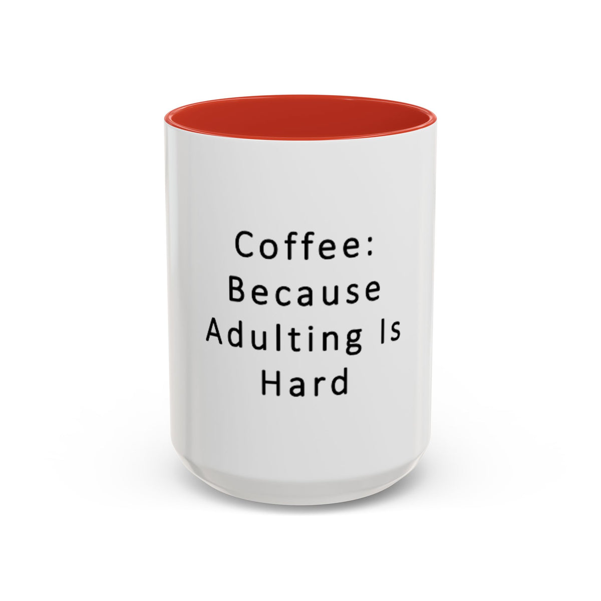 "Coffee: Because Adulting Is Hard" Accent Coffee Mug (11, 15oz) - OLM Store